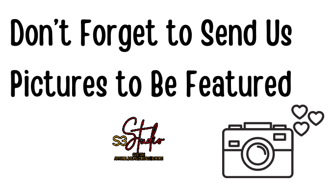 Don't forget to send us pictures